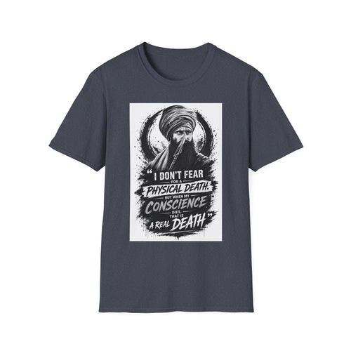 A Graphic T-Shirt — 'I Don't Fear Physical Death; Conscience Is a Real Death' Turbaned Warrior Design