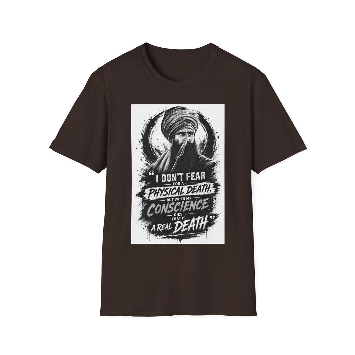 A Graphic T-Shirt — 'I Don't Fear Physical Death; Conscience Is a Real Death' Turbaned Warrior Design