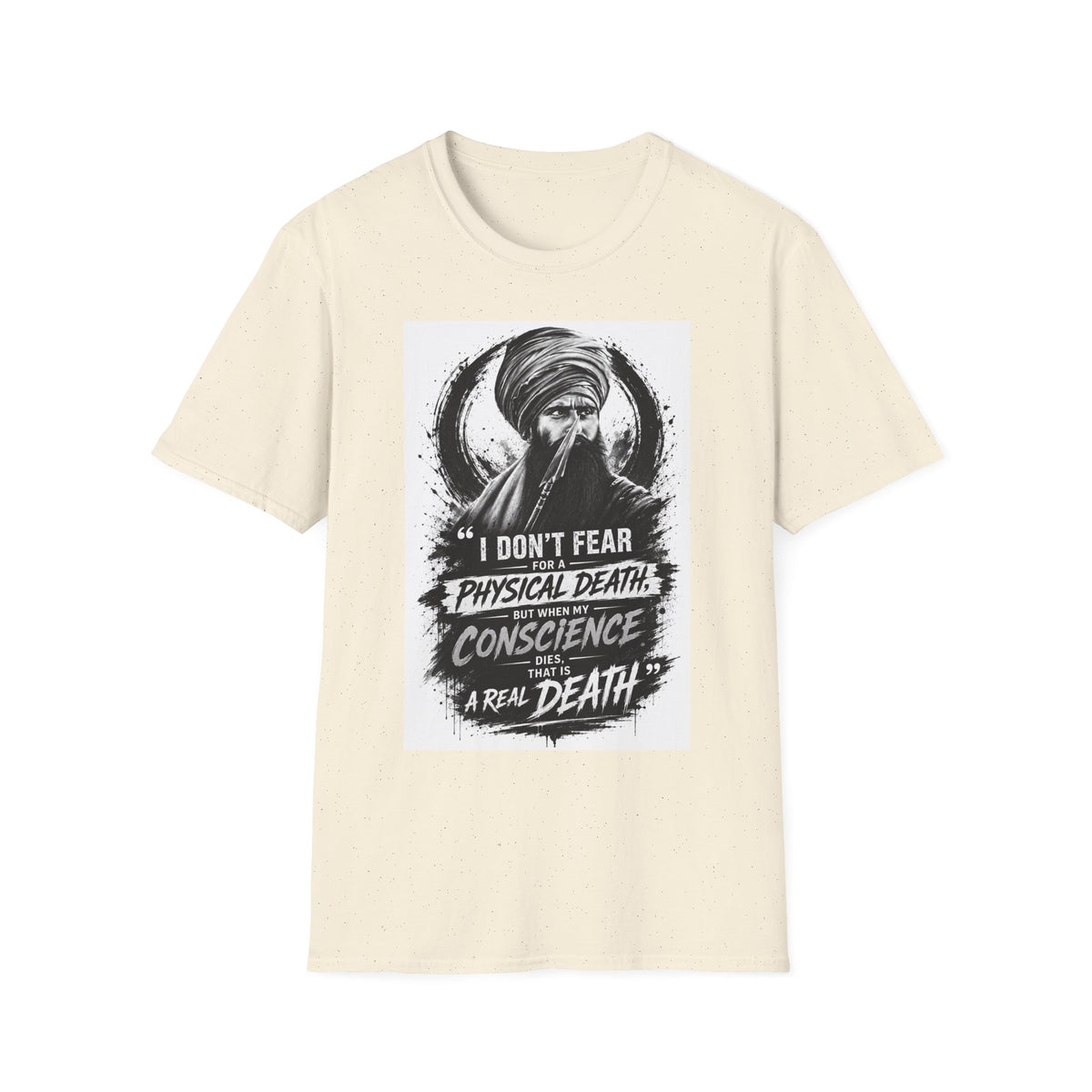 A Graphic T-Shirt — 'I Don't Fear Physical Death; Conscience Is a Real Death' Turbaned Warrior Design