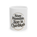 Stay Humble Stay in Chardikala Ceramic Mug — Inspirational Punjabi Sikh Coffee Tea Cup (11oz, 15oz)